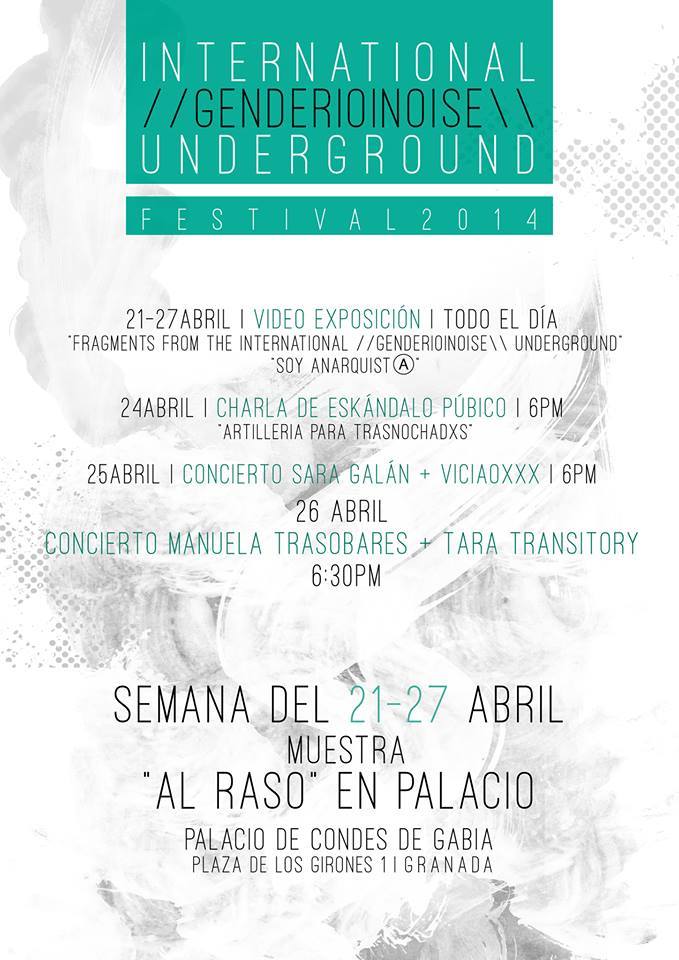 International //gender/o\noise\\ Underground Festival 2014 21-27 abril 2014 | Al Raso Palacio | Condes de Gabia | Granada